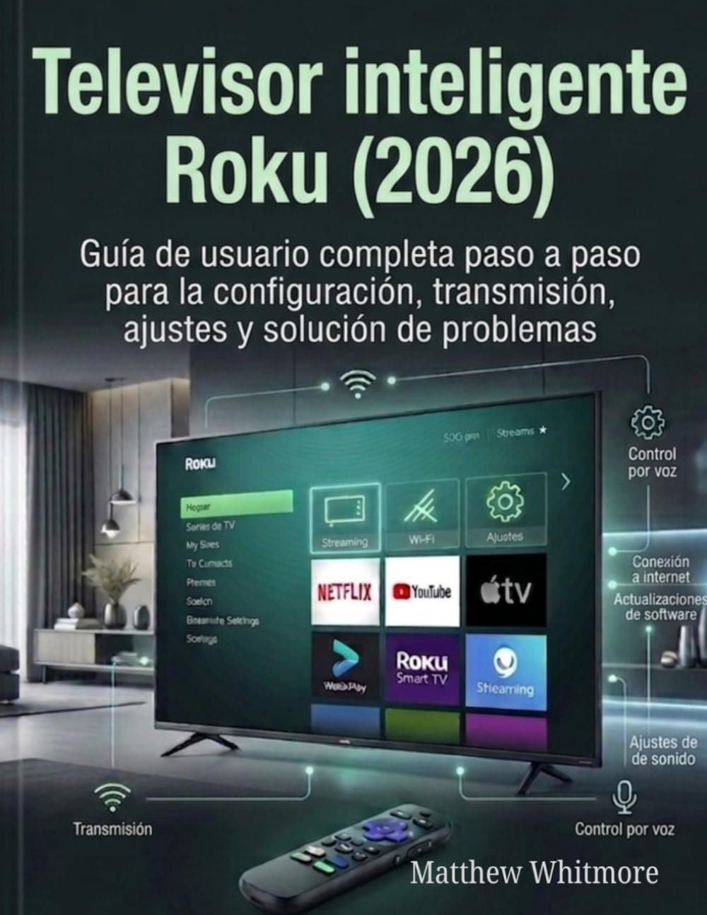 Televisor inteligente Roku (2026): Guía de usuario completa paso a paso para la configuración, transmisión, ajustes y solución de problemas