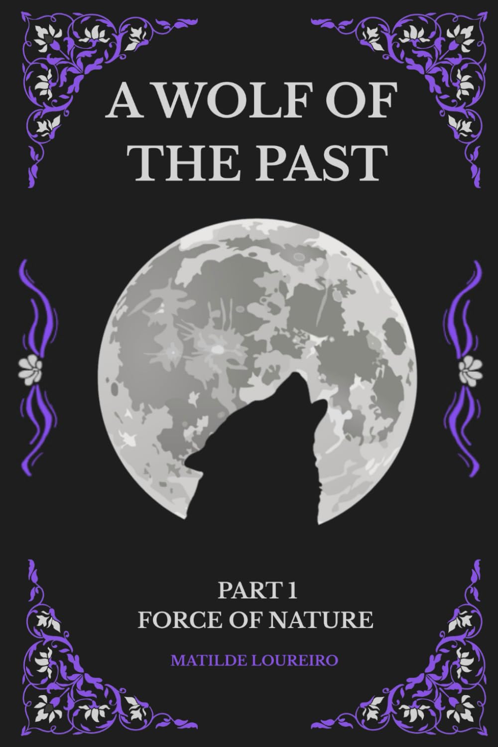 A Wolf Of The Past: Part 1: Force of Nature
