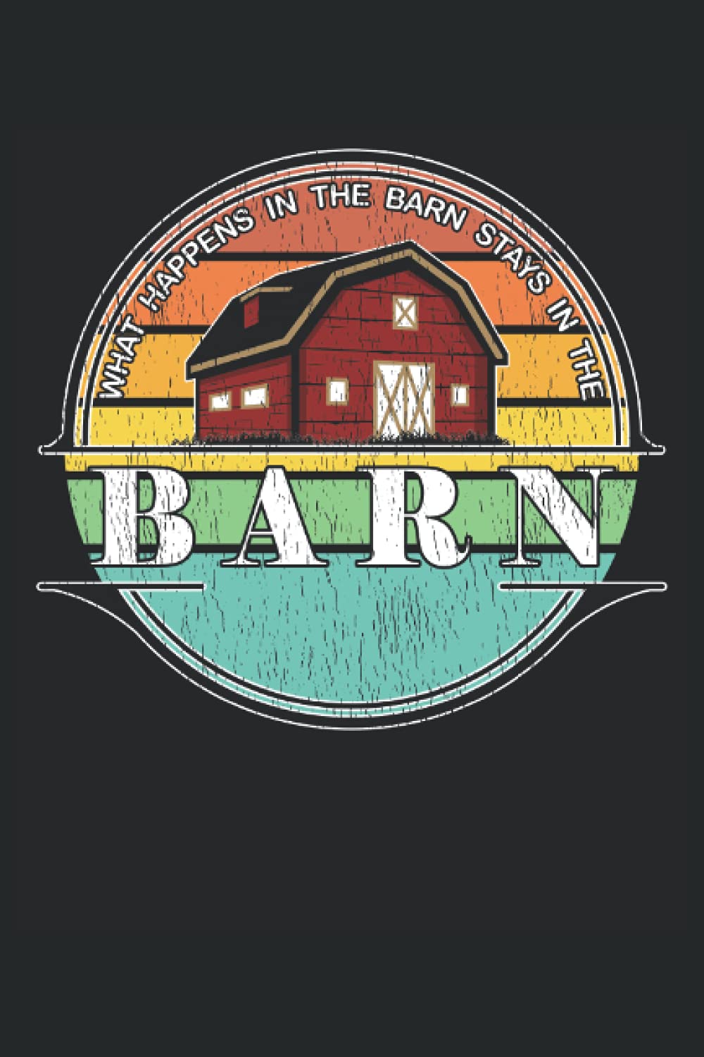 Lo que sucede en el granero se queda en el granero: Cuaderno DIN A5 (6x9) para agricultores con 120 páginas rayadas y días de la semana para la función de diario