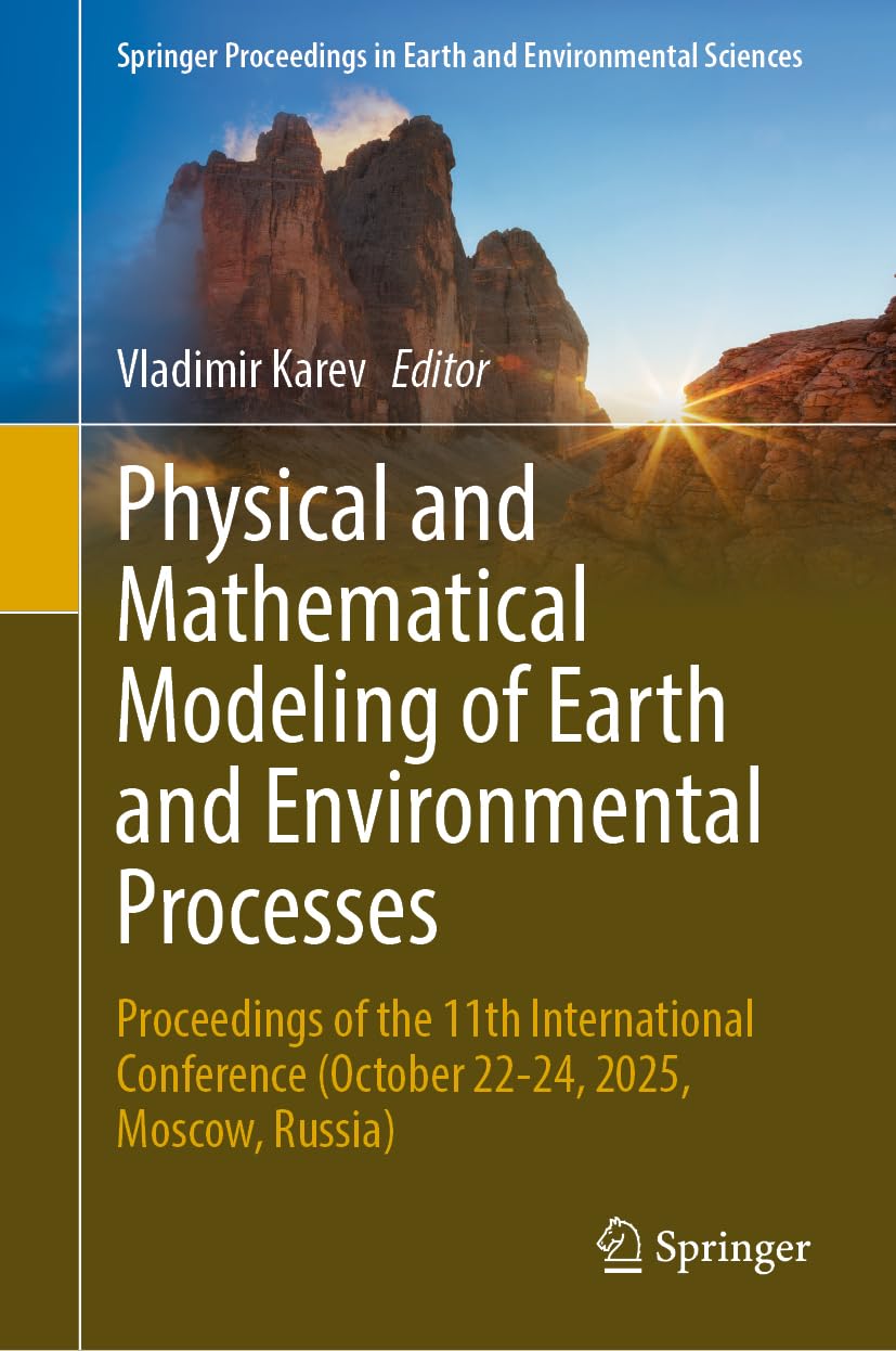 Physical and Mathematical Modeling of Earth and Environmental Processes: Proceedings of the 11th International Сonference (October 22-24, 2025, ... in Earth and Environmental Sciences)