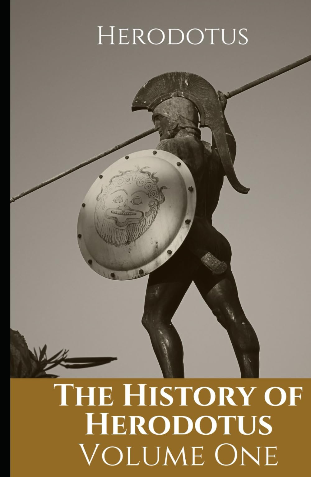 The History of Herodotus: Volume One: Histories: An Original and Unabridged Edition