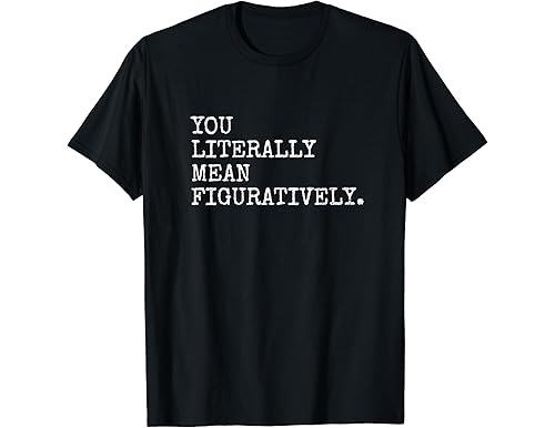Literally - The Best Funny T-shirts 
