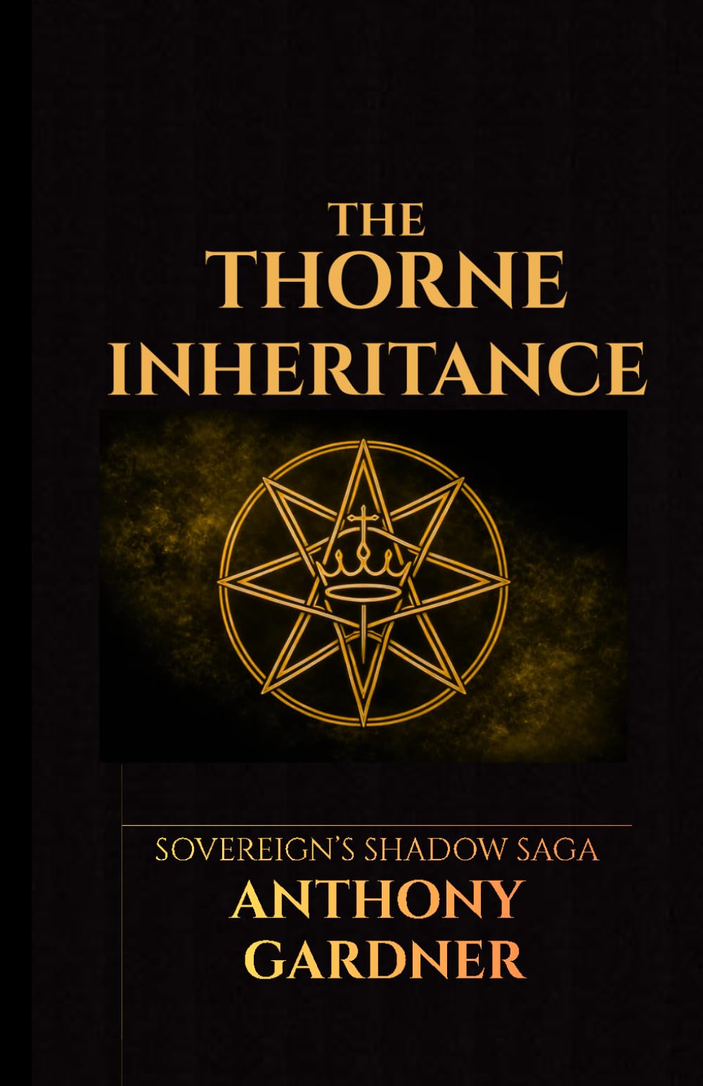 THE THORNE INHERITANCE: Book One of the Sovereign Shadow Saga: 1