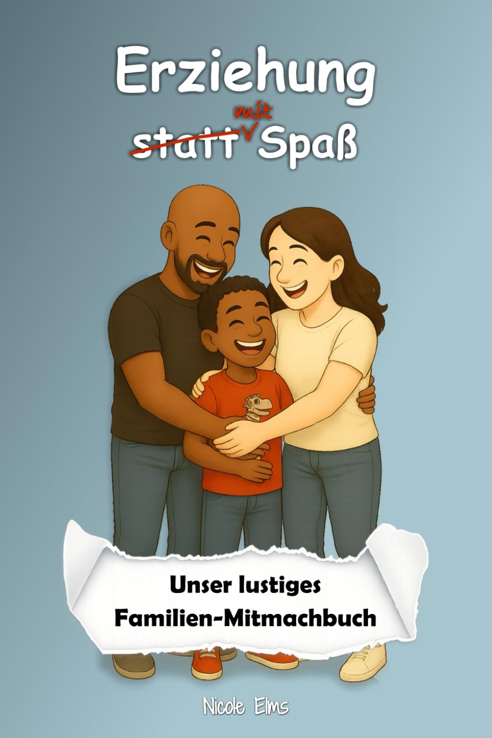 Erziehung mit Spaß: Unser lustiges Familien-Mitmachbuch