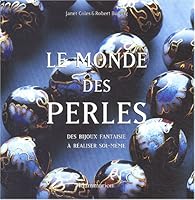 Le Monde des perles: Des bijoux fantaisie à réaliser soi-même (Beaux livres) (French Edition) 2082019551 Book Cover