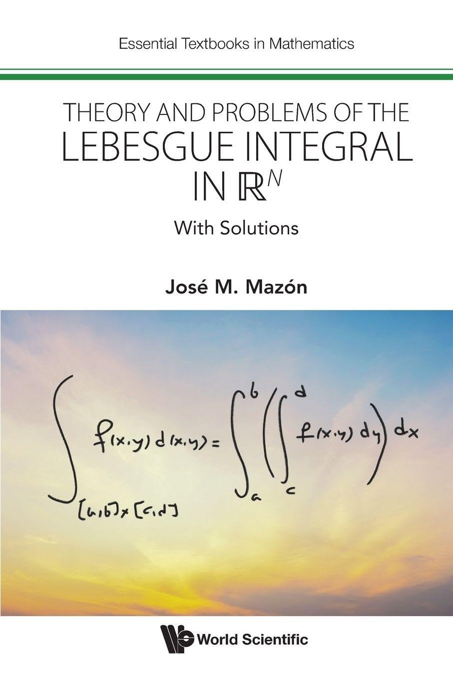THEORY AND PROBLEMS OF THE LEBESGUE INTEGRAL IN RN: With Solutions: 0