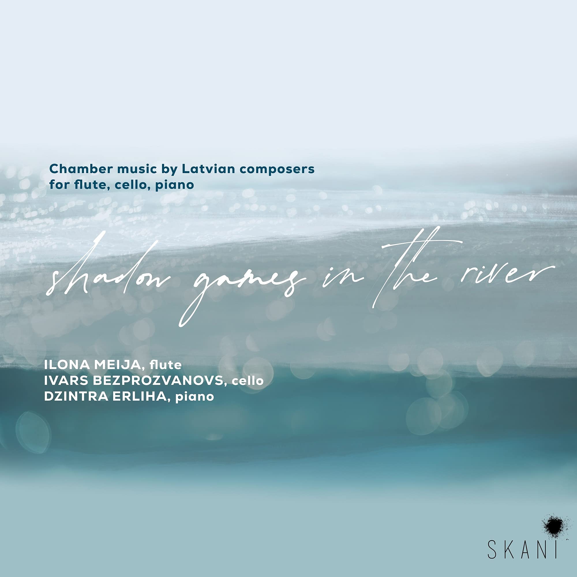 Shadow Games In The River: Chamber Music by Latvian Composers for Flute, Cello and Piano
