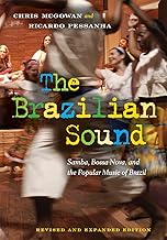 The Brazilian Sound: Samba, Bossa Nova, and the Popular Music of Brazil