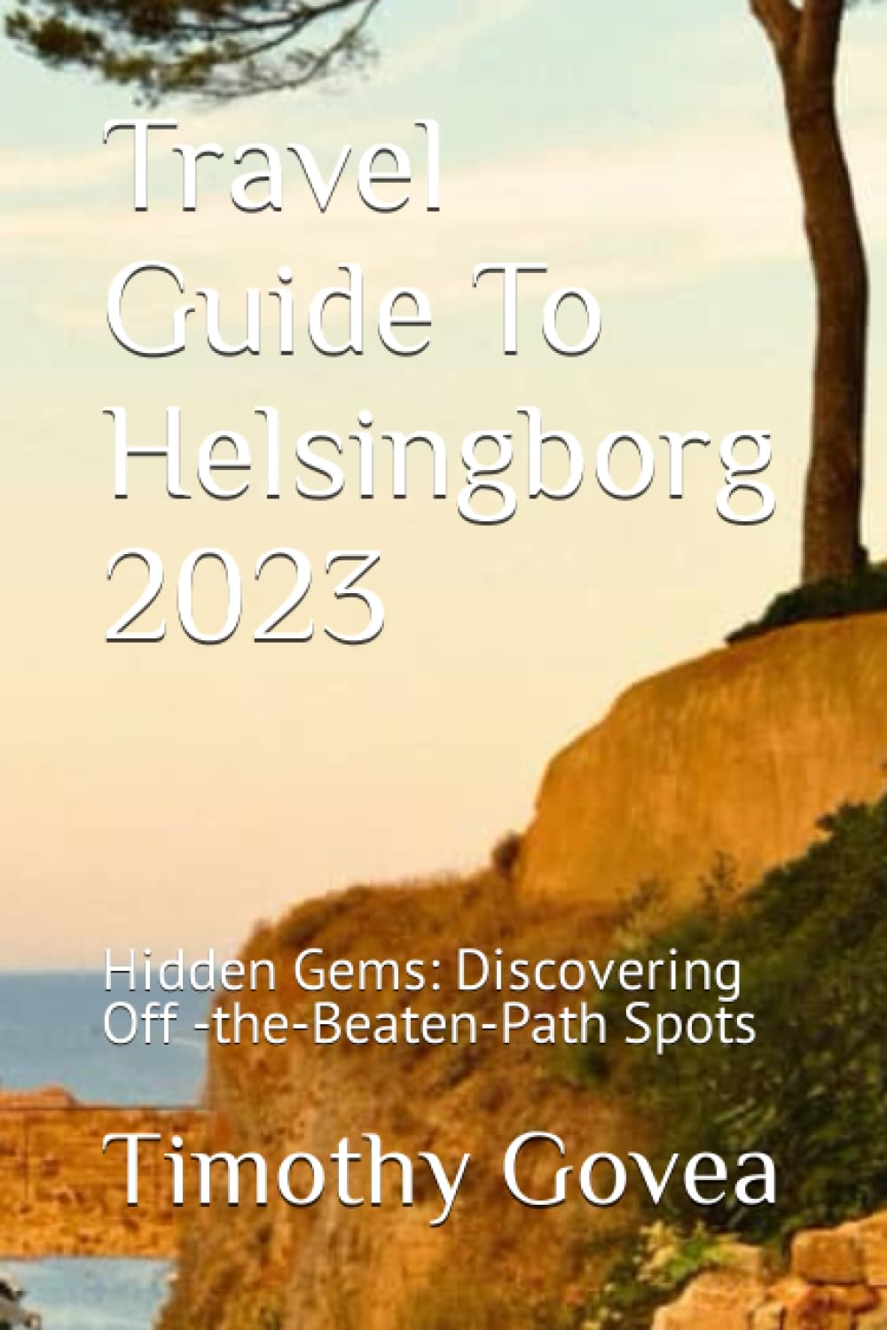 Travel Guide To Helsingborg 2023: Hidden Gems: Discovering Off -the-Beaten-Path Spots