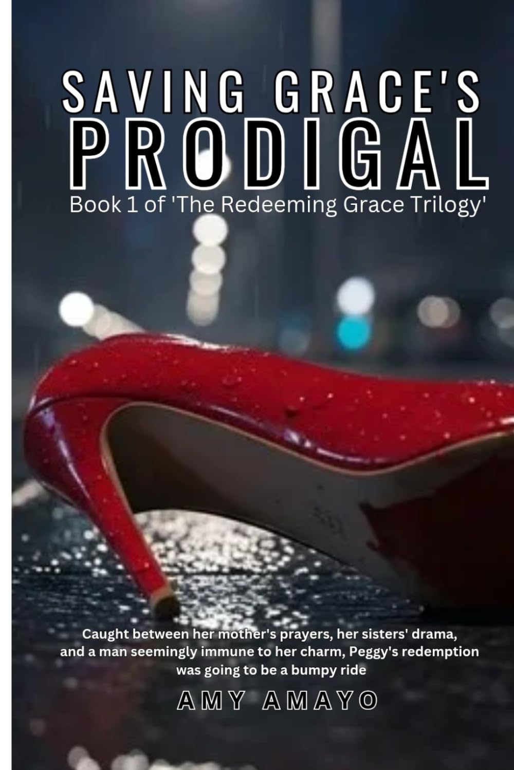 Saving Grace’s Prodigal: Book 1 of the Redeeming Grace Trilogy