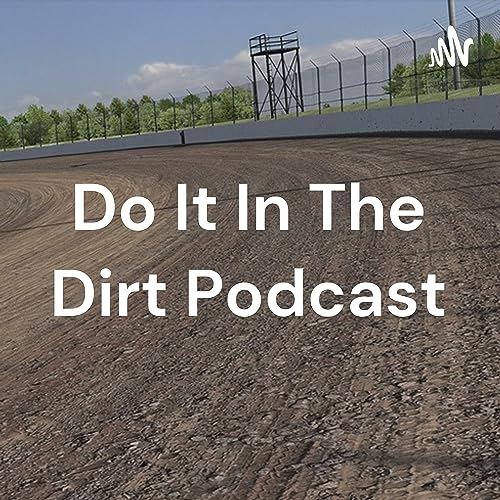 Do It In The Dirt Podcast episode 15