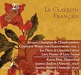 Le Clavecin Francais: Chambonnières - Complete Works for Harpsichord, Vol. 1