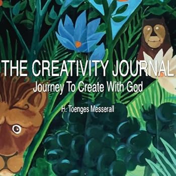Paperback The Creativity Journal: Journey to Create with God Book