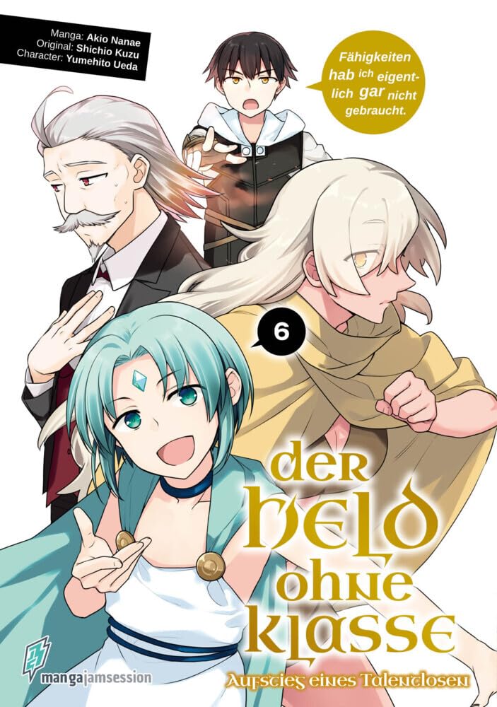 Der Held ohne Klasse 6: Der Aufstieg eines Talentlosen (Der Held ohne Klasse: Der Aufstieg eines Talentlosen, Band 6)