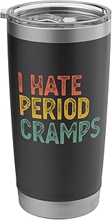 I Hate Period Cramps Women Menstruation Menstrual Cycle Pain Stainless Steel Insulated Tumbler