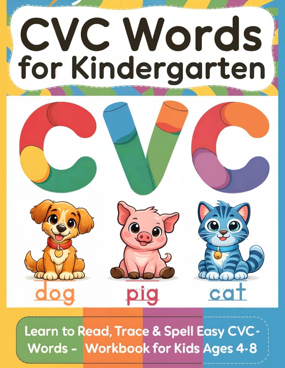 Independently published CVC Words for Kindergarten: Learn to Read, Trace & Spell Easy CVC Words - Phonics Workbook for Kids Ages 4-8 (Workbooks for Kindergarteners)