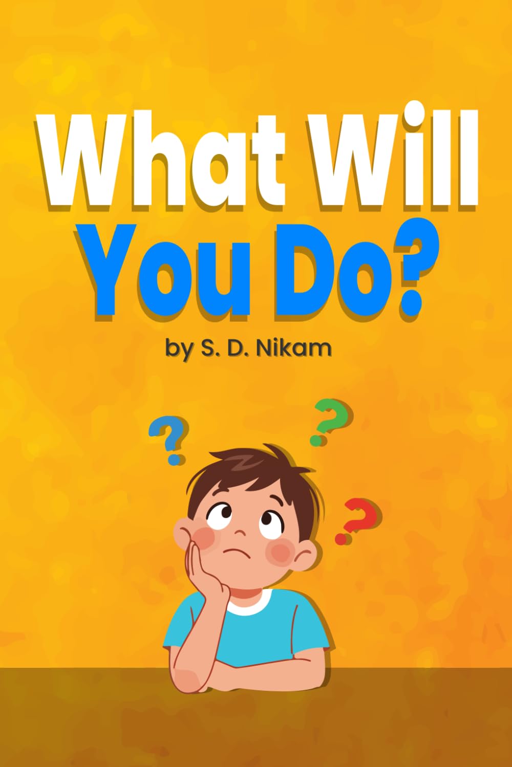 What Will You Do? (The Little Thinkers Series)