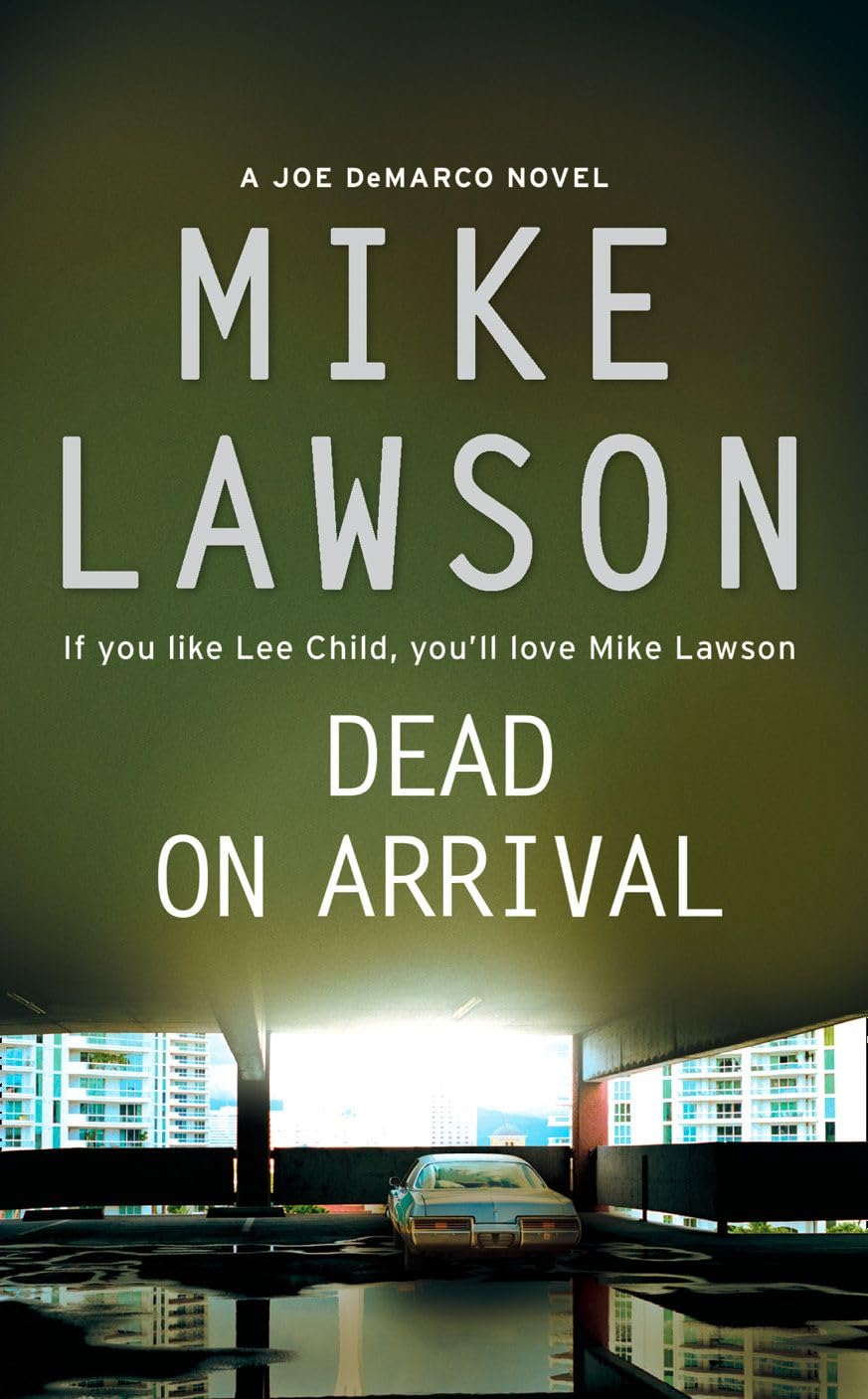 DEAD ON ARRIVAL: A Legal Thriller Set in the Deadly Corridors of Washington Power (Joe DeMarco Novel)