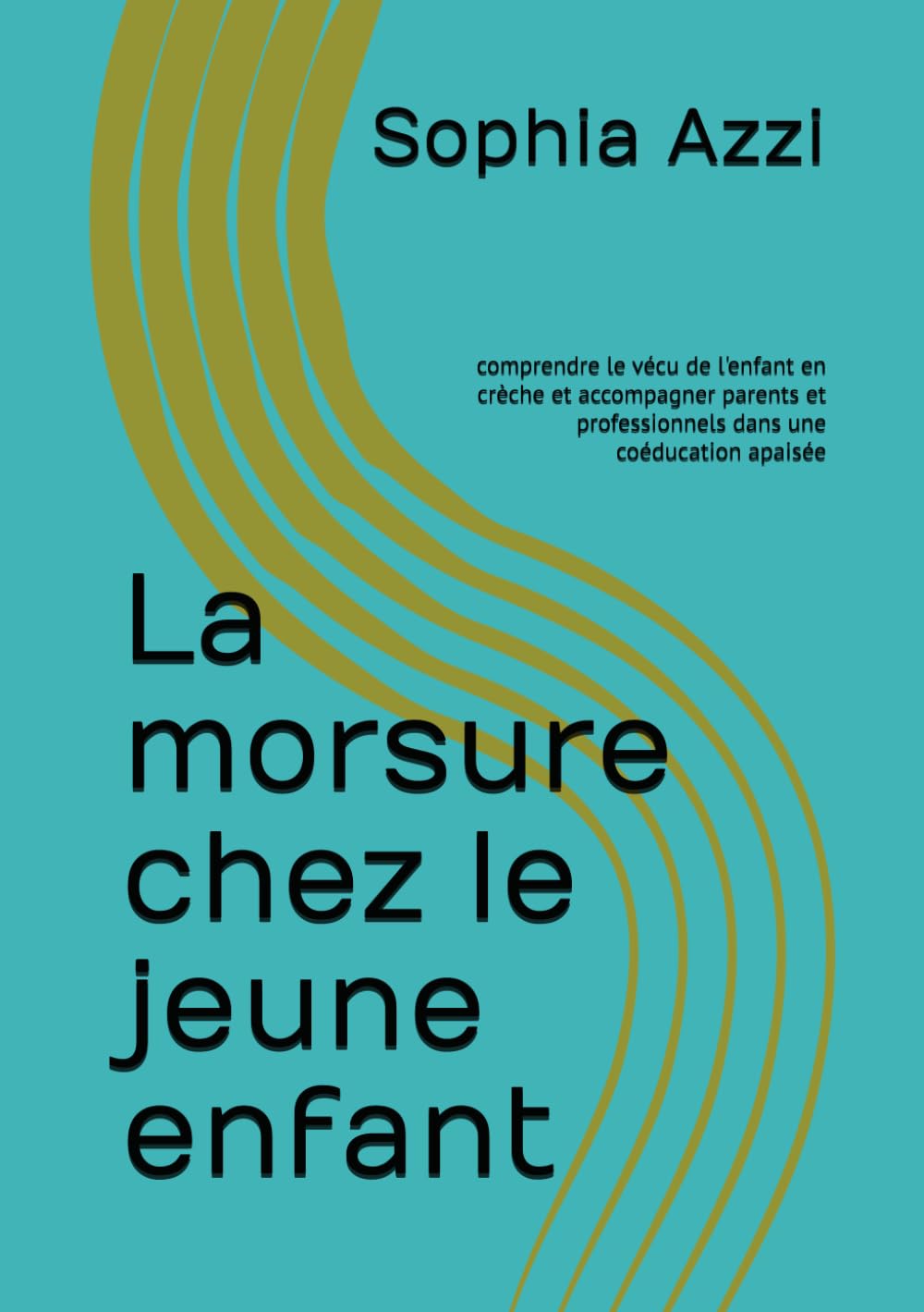 La morsure chez le jeune enfant: comprendre le vécu de l'enfant en crèche et accompagner parents et professionnels dans une coéducation apaisée