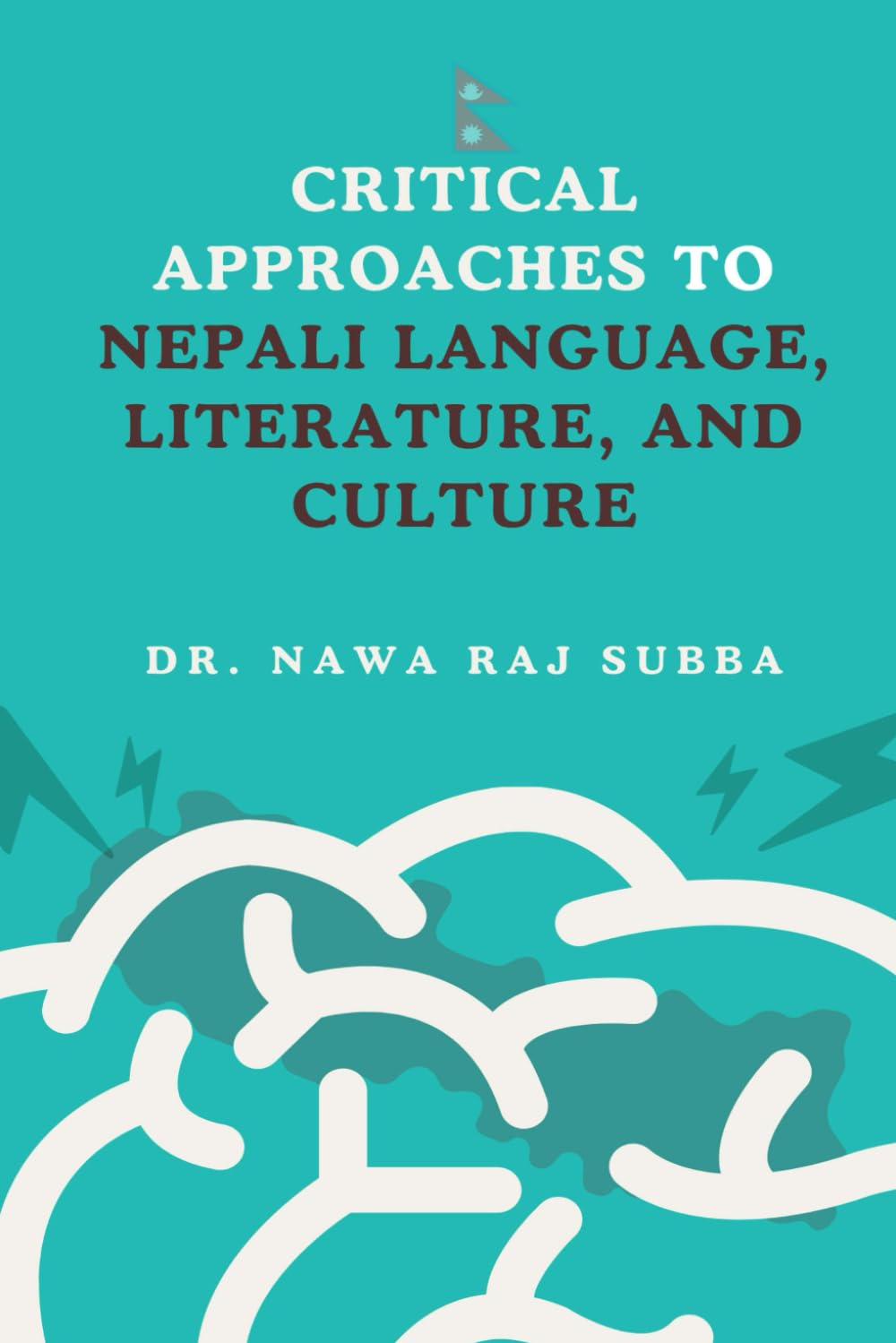 Critical Approaches to Nepali Language, Literature and Culture