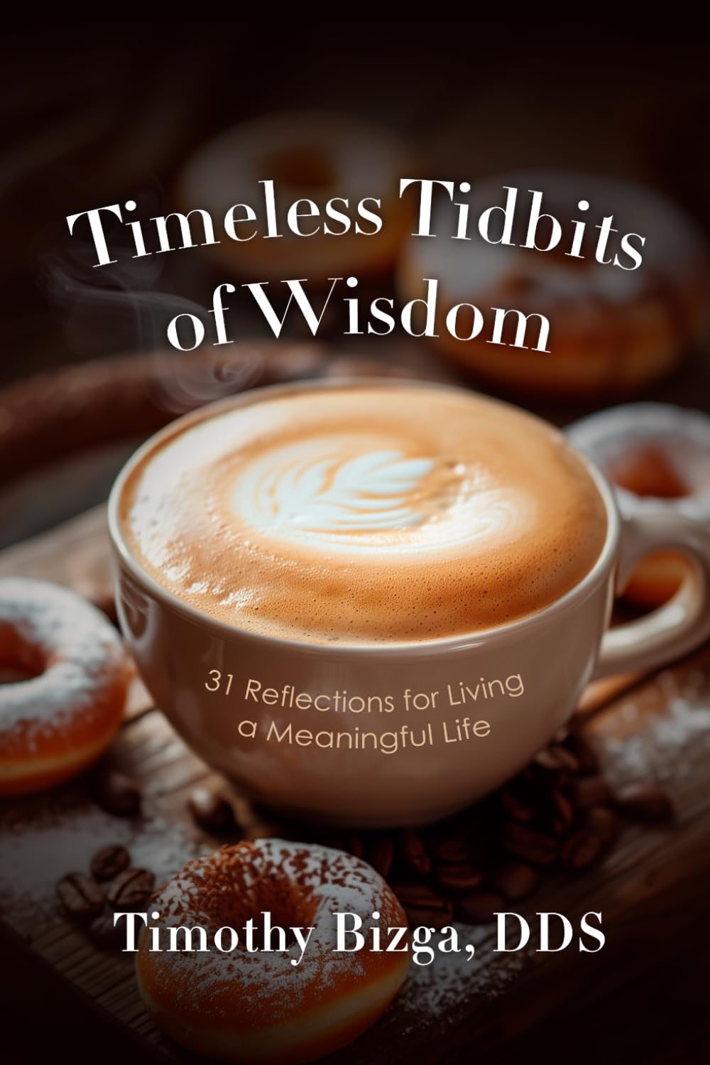 Timeless Tidbits of Wisdom: 31 Reflections for Living a Meaningful Life