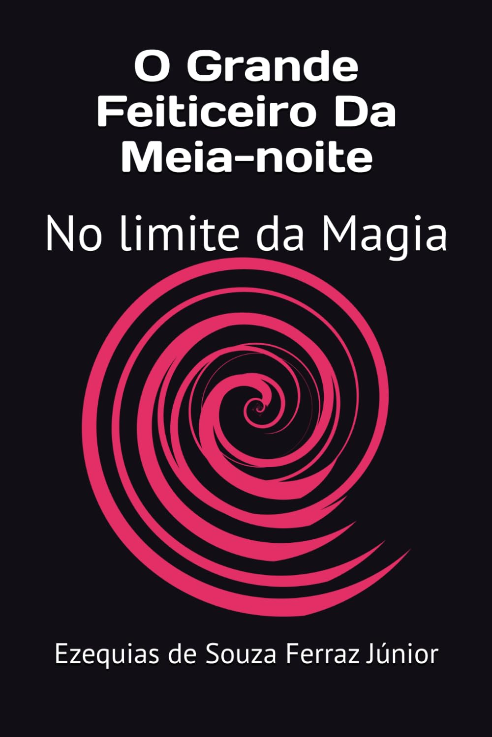 O Grande Feiticeiro Da Meia-noite: No limite da Magia