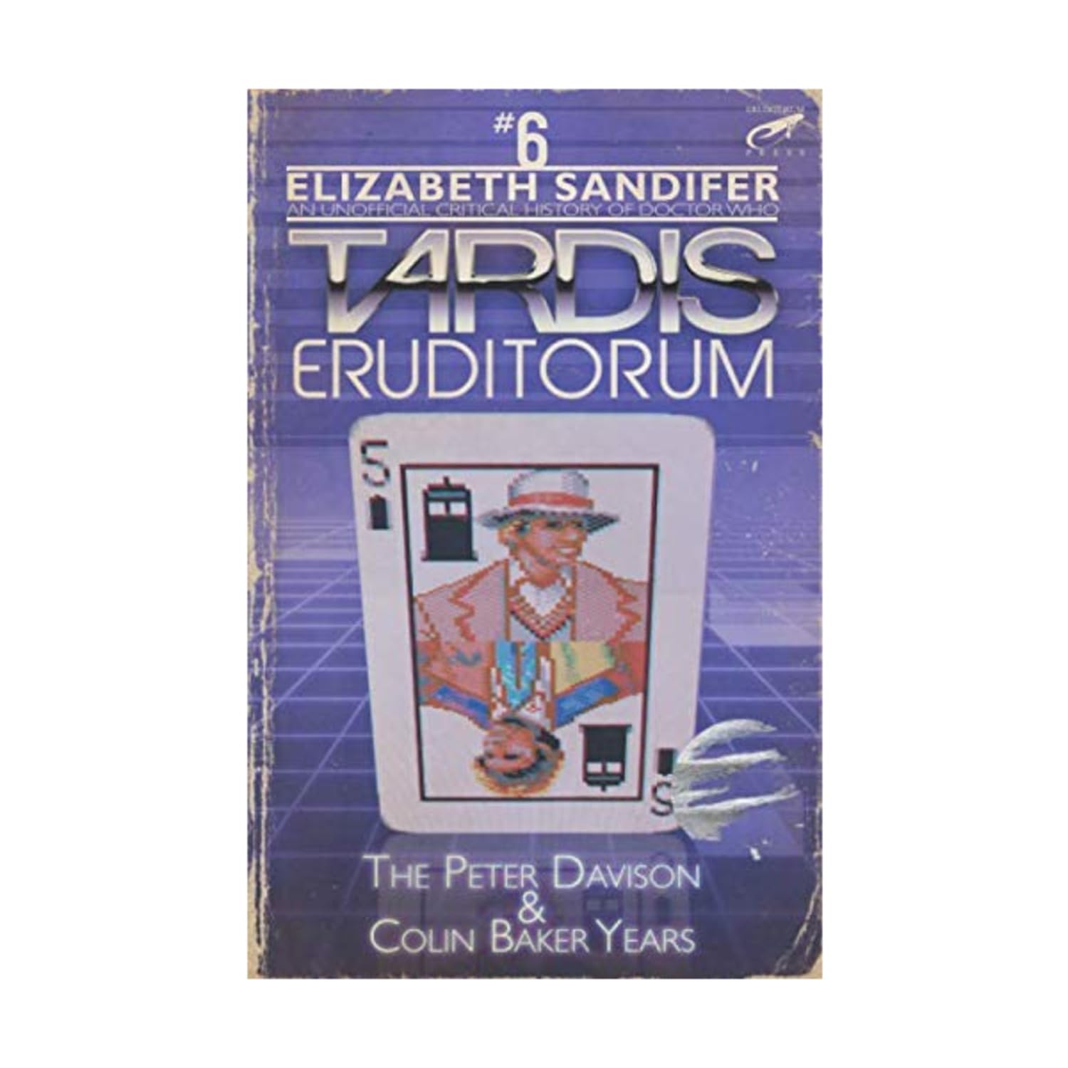 TARDIS Eruditorum - An Unofficial Critical History of Doctor Who Volume 6: Peter Davison and Colin Baker