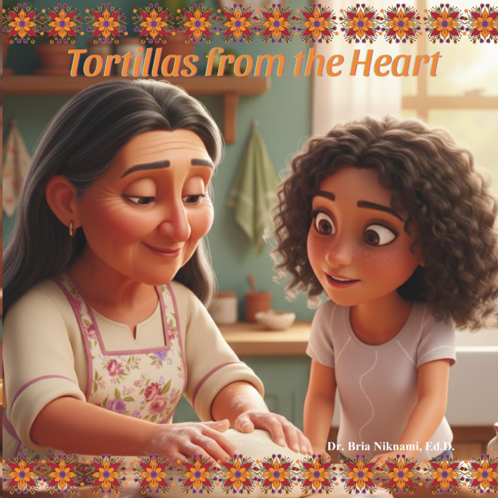 Tortillas From The Heart: A Grandmother's Recipe for Love and Tradition