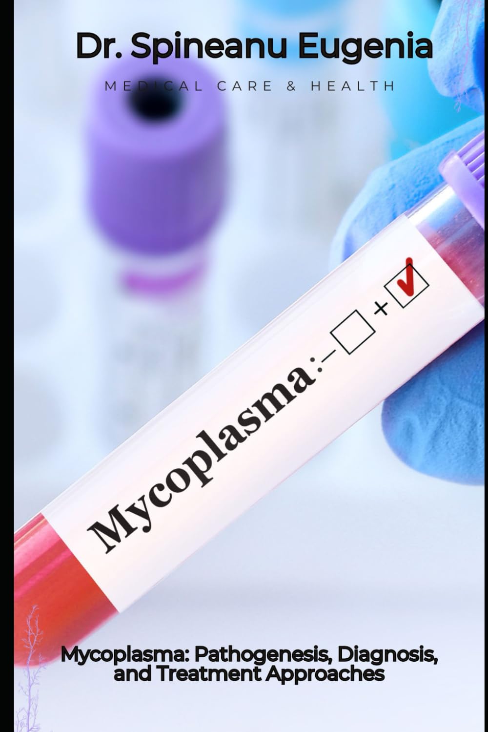 Mycoplasma: Pathogenesis, Diagnosis, and Treatment Approaches