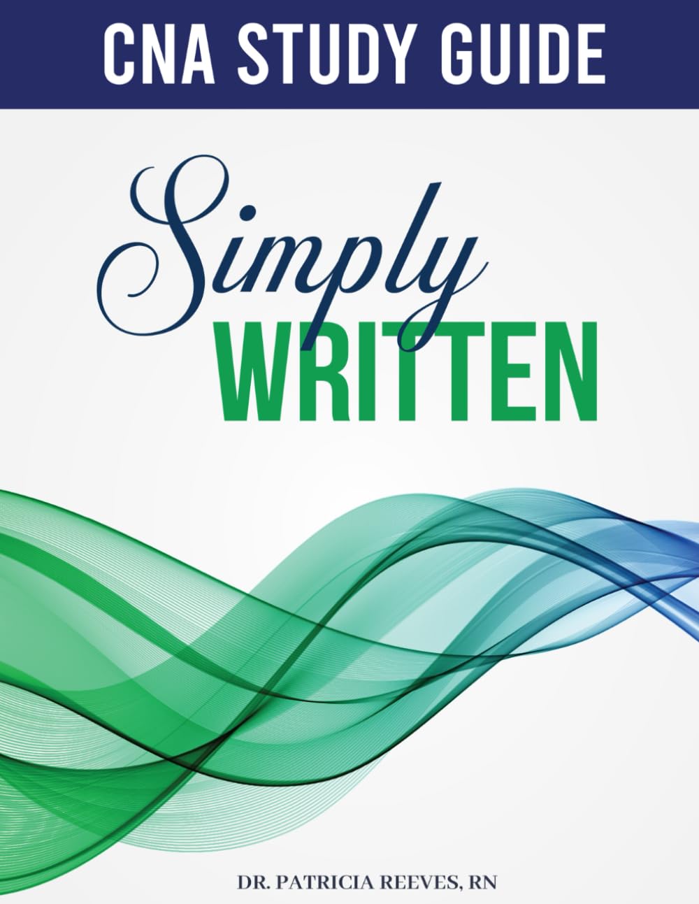 Simply Written: CNA Knowledge Exam Study Guide