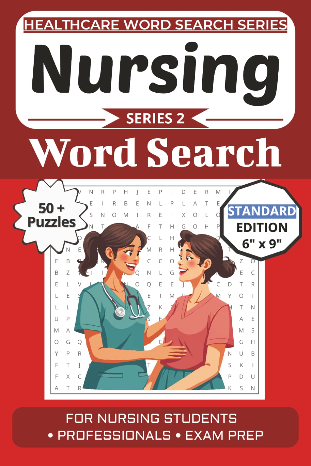 Nursing Word Search Puzzle Book: Puzzles for Nurses, Students, and Healthcare Enthusiasts: 50+ Word Search Puzzles (Healthcare Word Search Puzzle Book Series)