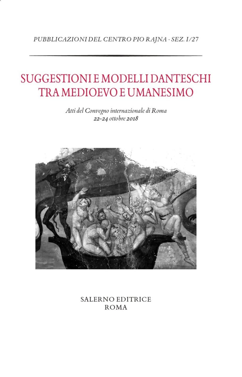 Suggestioni E Modelli Danteschi Tra Medioevo E Umanesimo. Atti Del Convegno Di Roma, 22-24 Ottobre 2018 - 4