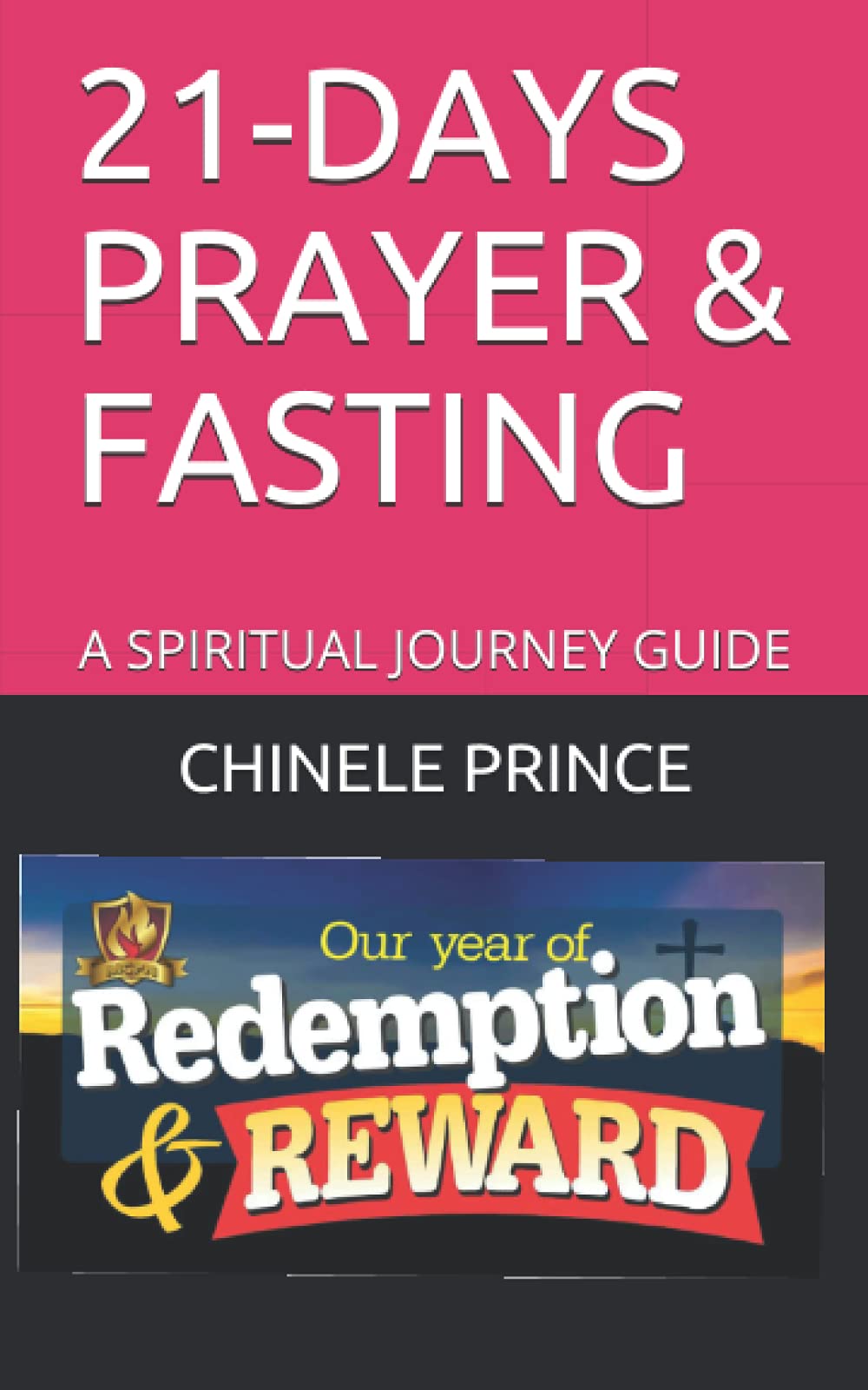 21- DAYS PRAYER & FASTING PRAYER GUIDE: MIDNIGHT COMMANDERS PRAYER NETWORK