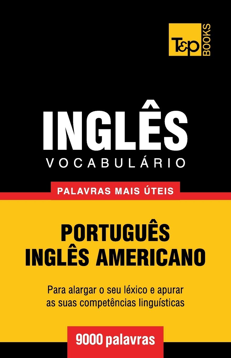 Vocabulário Português-Inglês americano - 9000 palavras mais úteis (European Portuguese Collection) (Portuguese Edition)