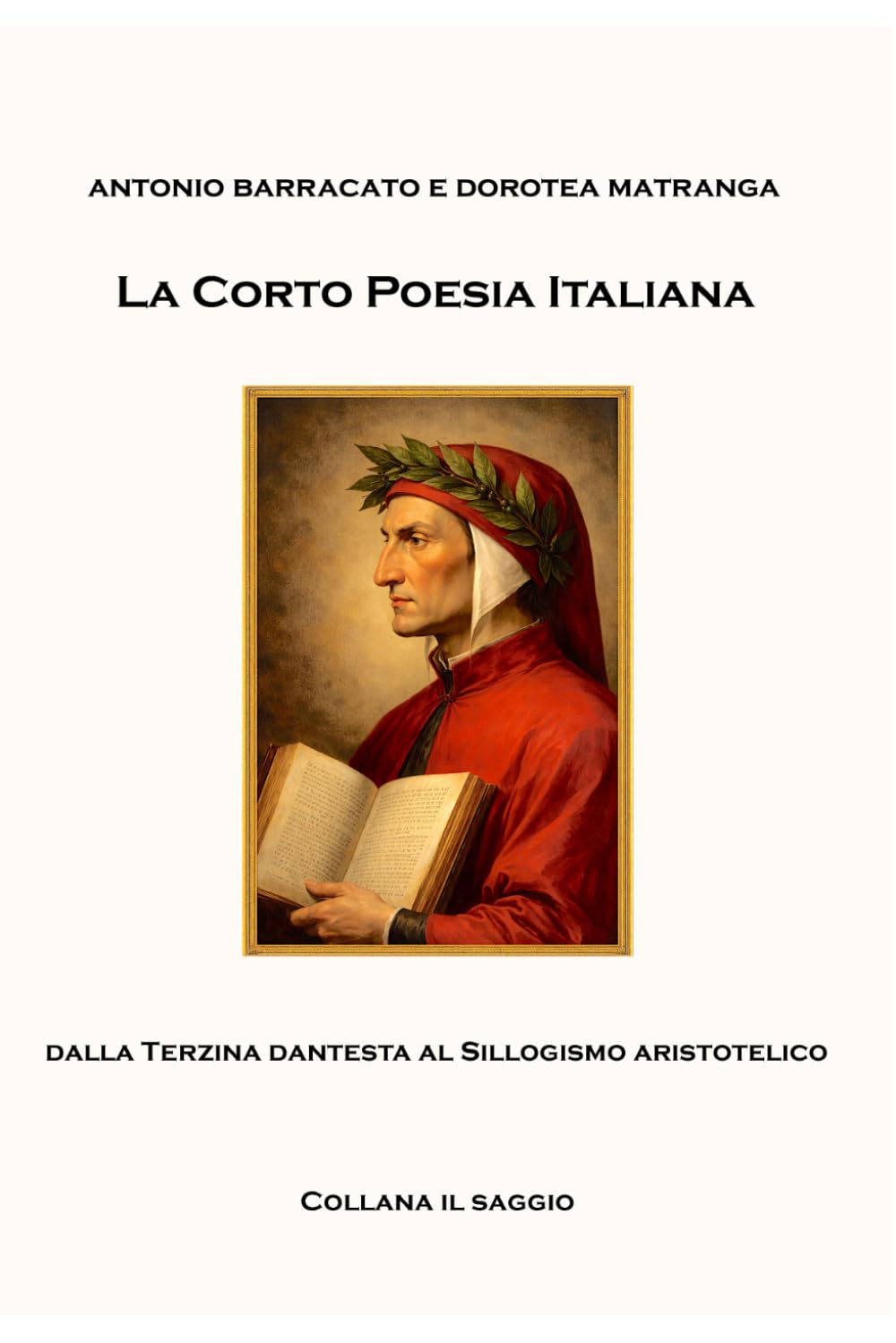 LA CORTO POESIA ITALIANA DALLA TERZINA DANTESCA AL SILLOGISMO ARISTOTELICO
