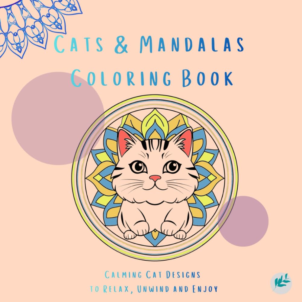 Cats & Mandalas Coloring Book: Calming Cat Designs to Relax, Unwind and Enjoy