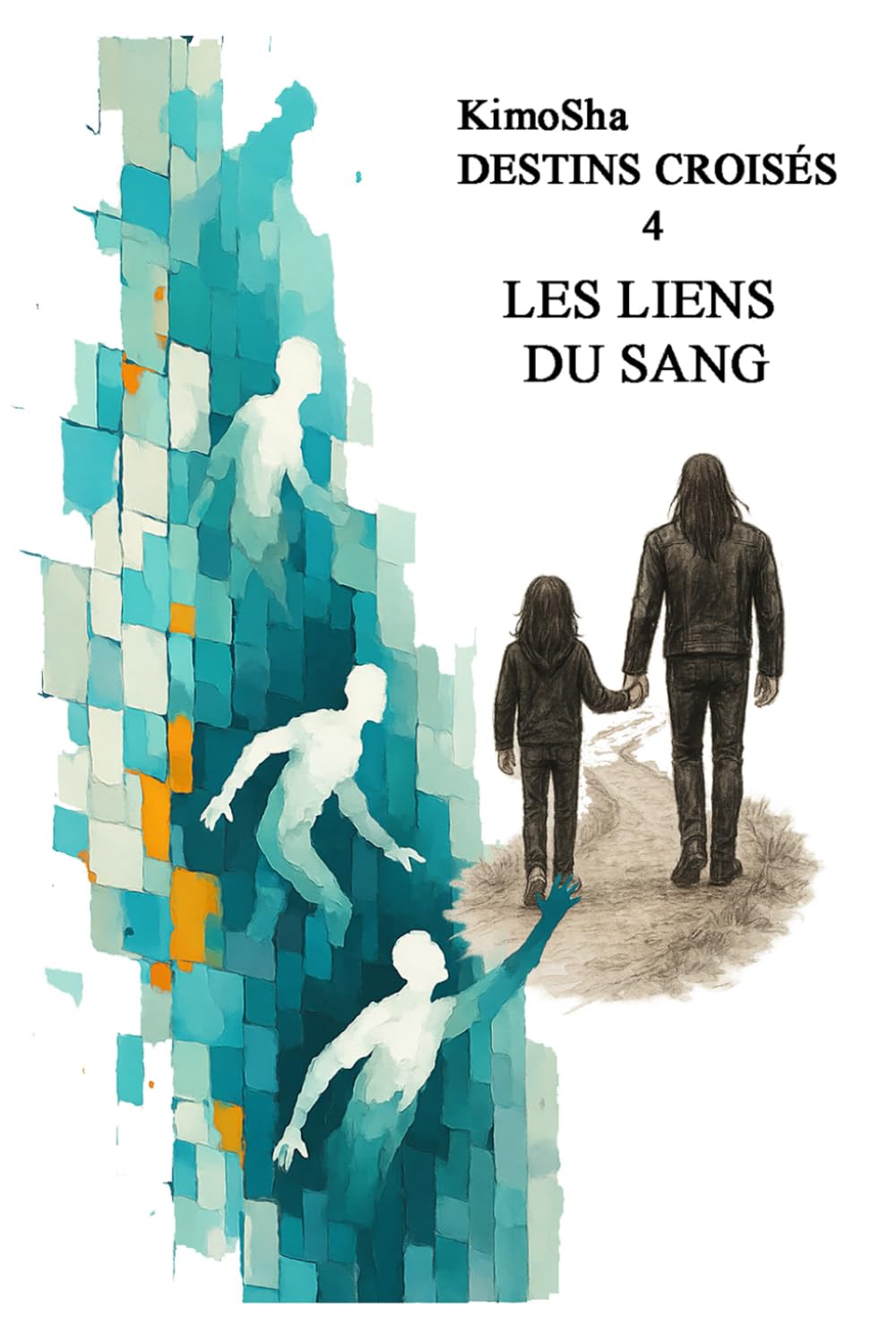 Les Liens du Sang: Destins Croisés Tome 4