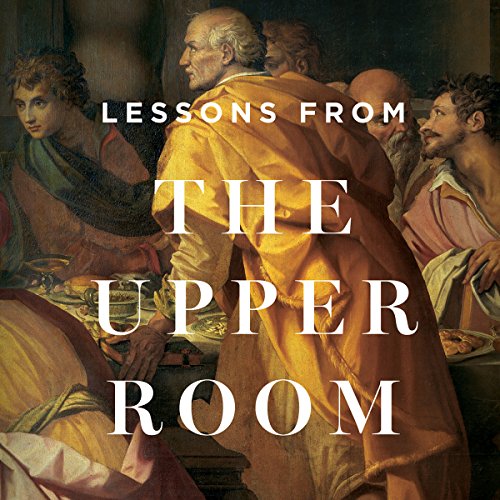 Lessons From The Upper Room Teaching Series Audio Download Sinclair lessons-from-the-upper-room-teaching-series-audio-download-sinclair