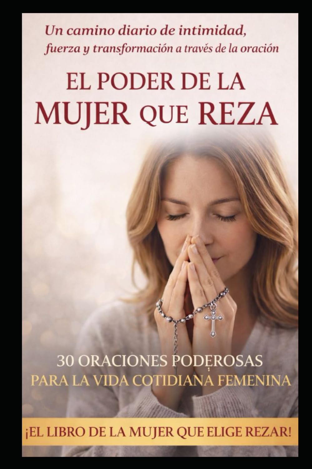 EL PODER DE LA MUJER QUE REZA