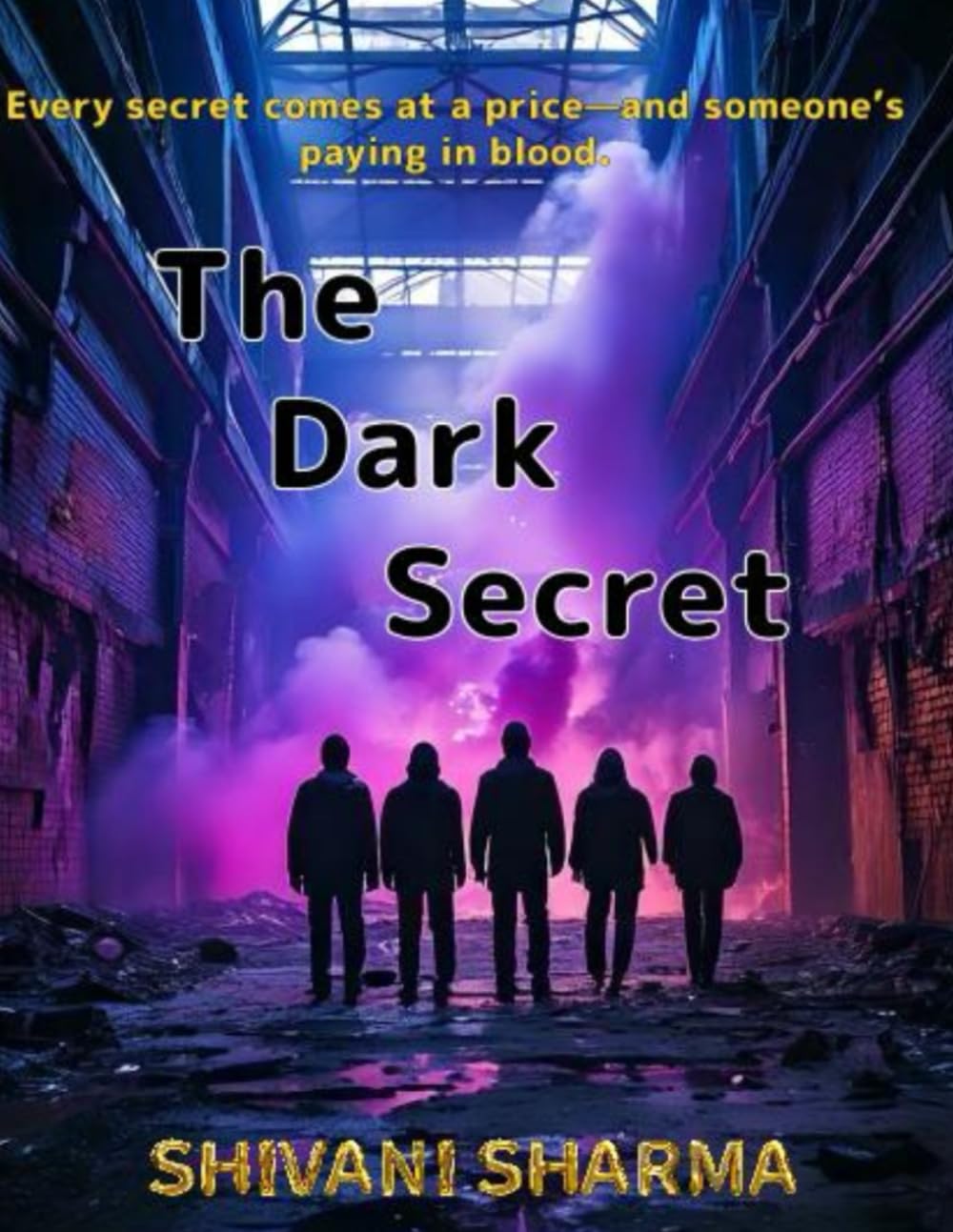 The Dark Secret: Every secret has a price and someone is paying in blood