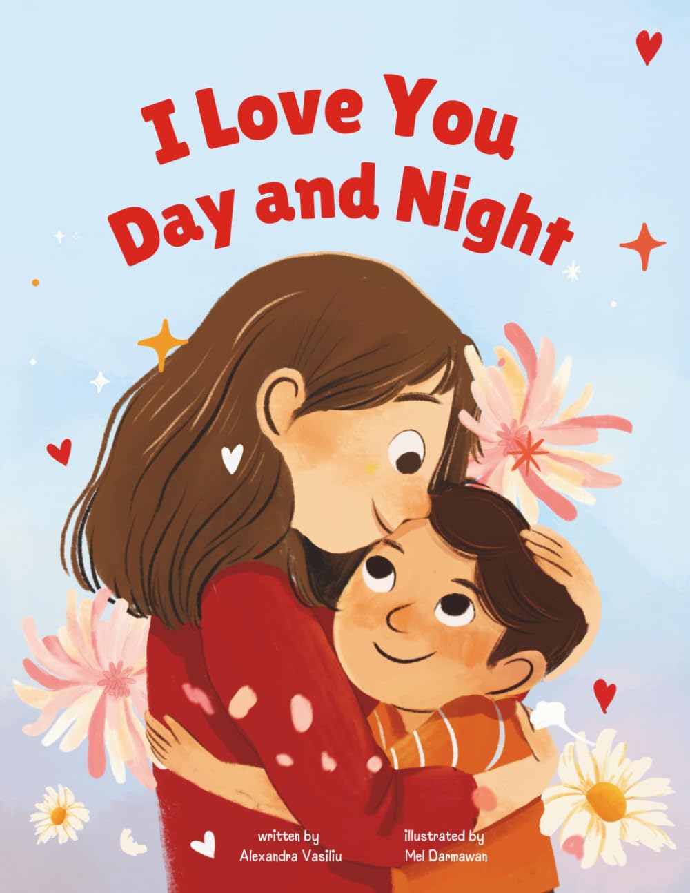 I Love You Day and Night: Celebrate Your Special Mother-Son Bond with This Sweet and Heartwarming Picture Book