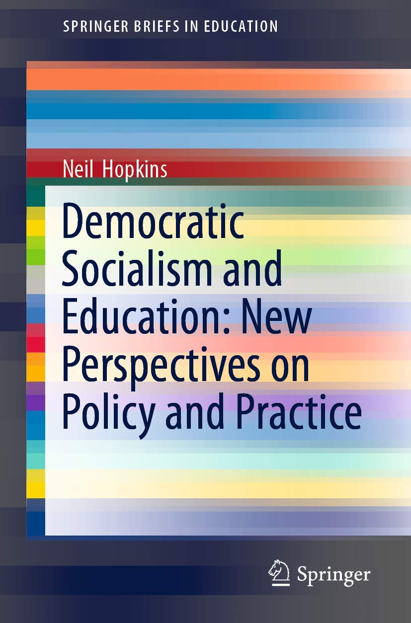 Democratic Socialism and Education: New Perspectives on Policy and Practice (SpringerBriefs in Education)