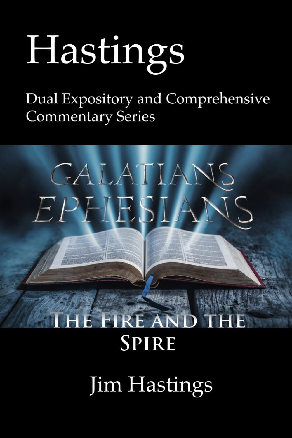 Galatians & Ephesians: Hastings Dual Expository and Comprehensive Commentary Series