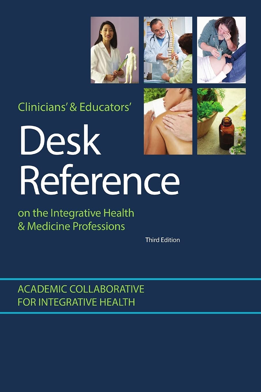 Clinicians' & Educators' Desk Reference on the Integrative Health & Medicine Professions Paperback – July 19, 2017