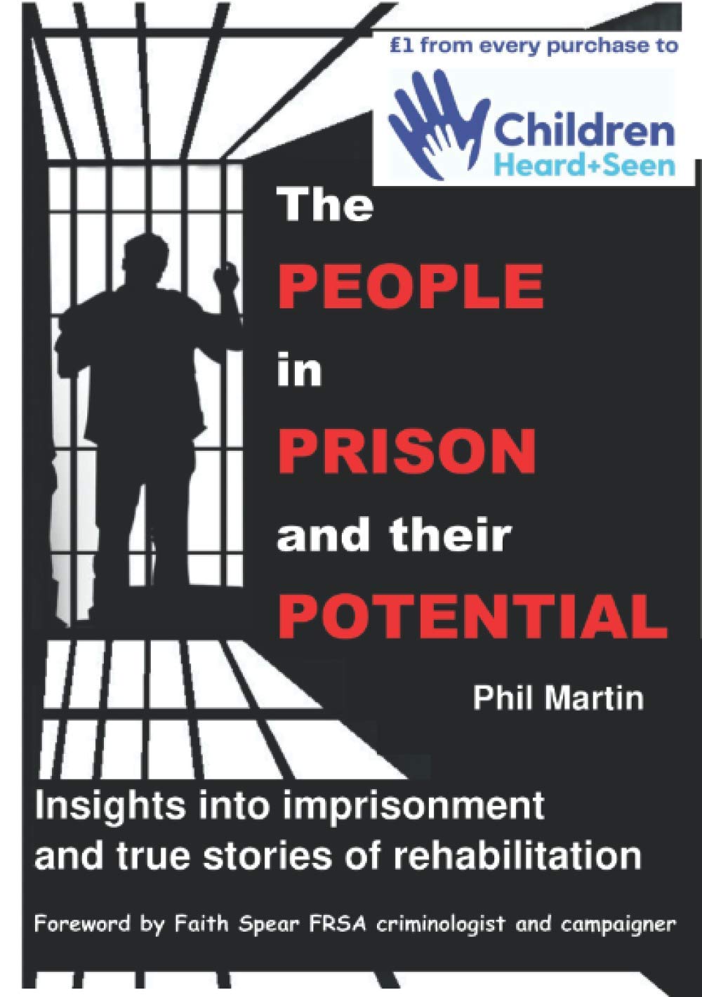 The People in Prison and their Potential: Insights into imprisonment and true stories of rehabilitation