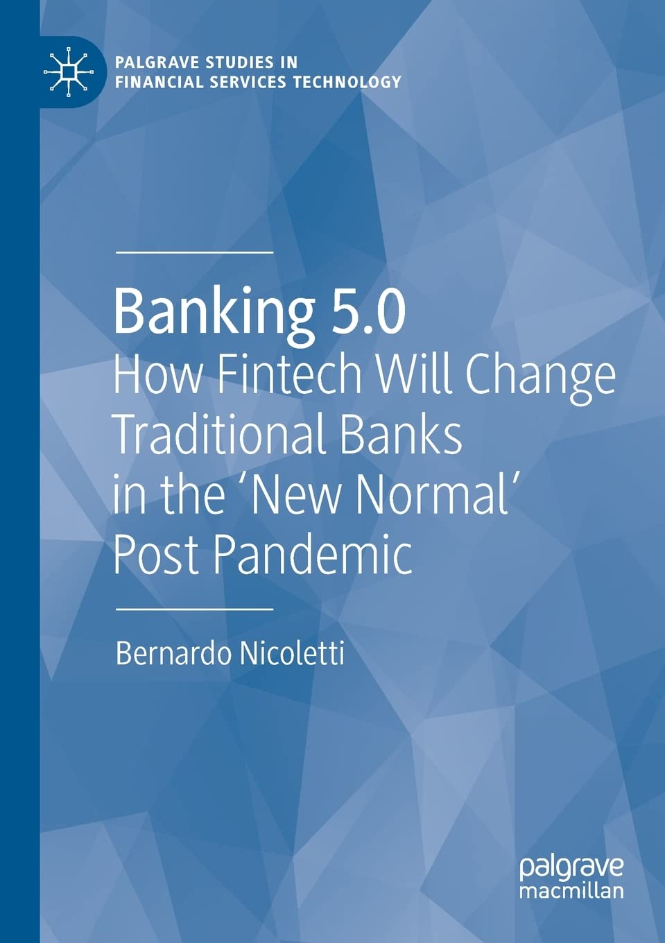 Banking 5.0: How Fintech Will Change Traditional Banks in the 'New Normal' Post Pandemic