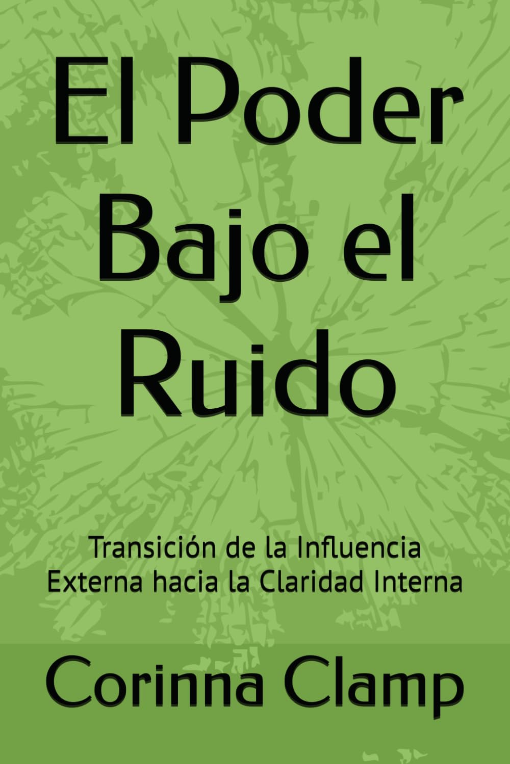 El Poder Bajo el Ruido: Transición de la Influencia Externa hacia la Claridad Interna
