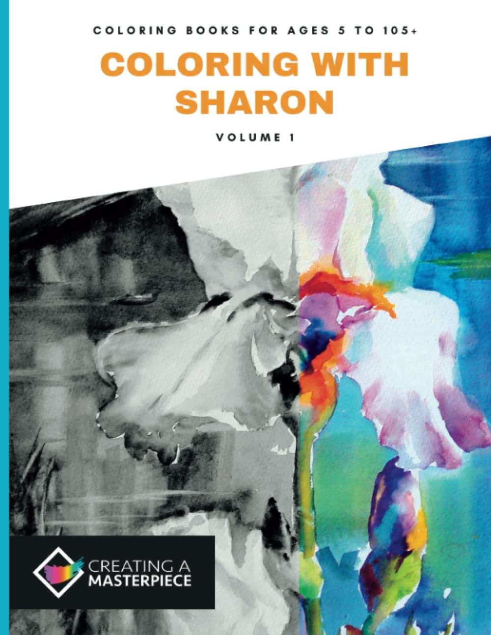 Coloring With Sharon, Volume 1: Coloring Book for Ages 5 to 105+