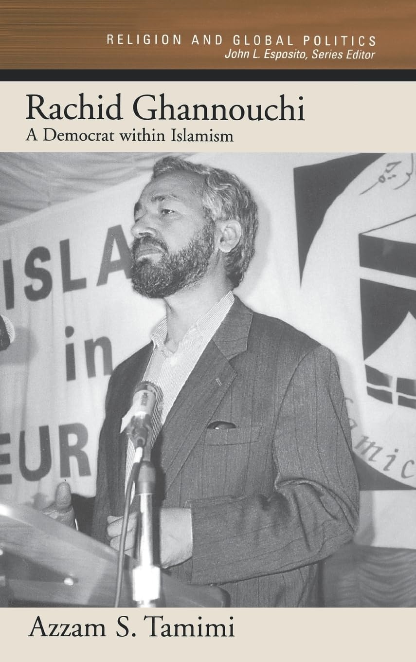 Rachid Ghannouchi: A Democrat within Islamism (Religion and Global Politics) 1st Edition