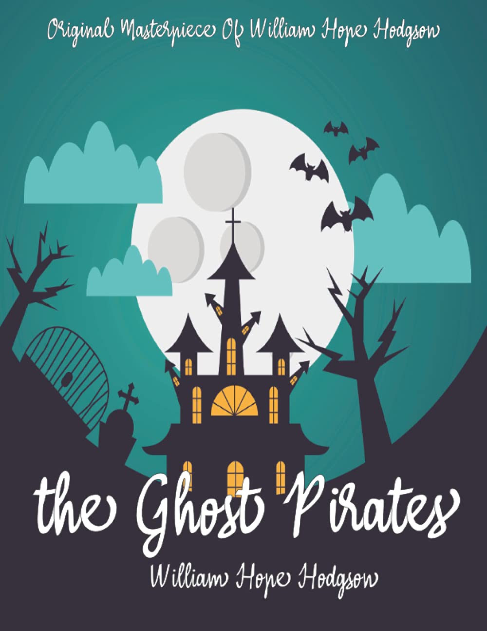 The Ghost Pirates By William Hope Hodgson Annotated.
